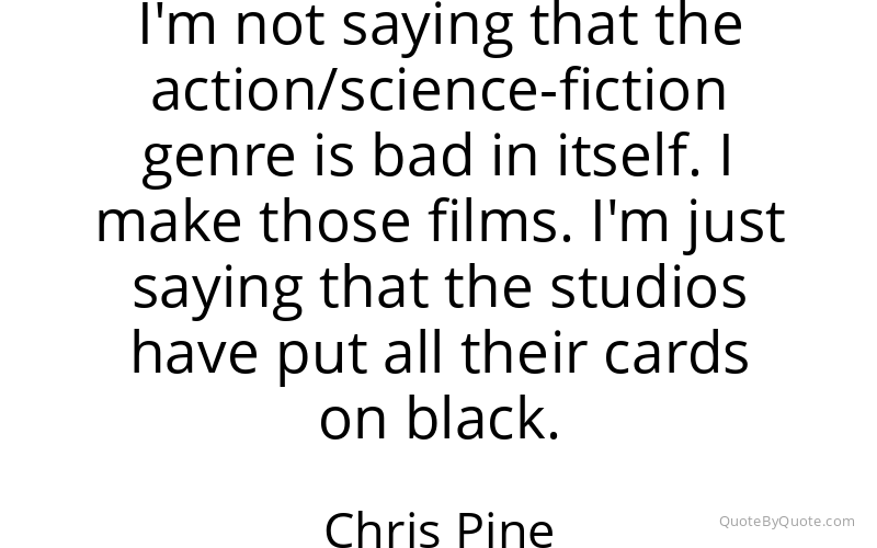 Preview image for this quote by Chris Pine