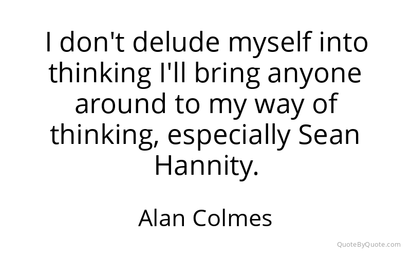 Preview image for this quote by Alan Colmes