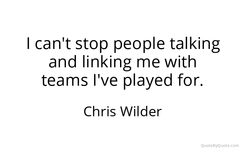 Preview image for this quote by Chris Wilder