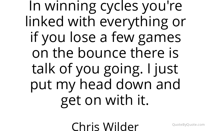 Preview image for this quote by Chris Wilder