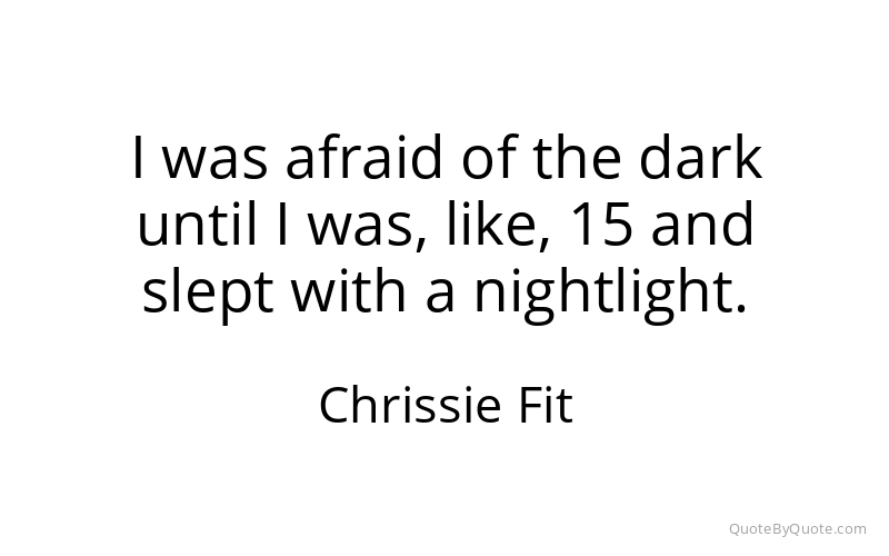 Preview image for this quote by Chrissie Fit