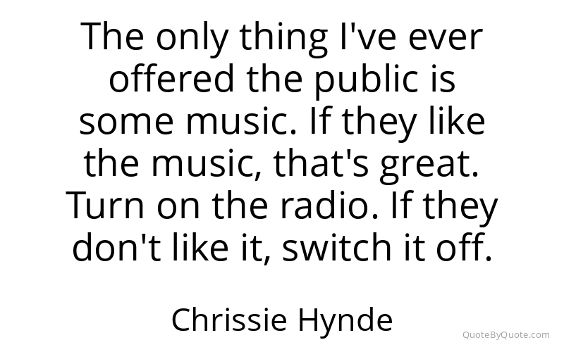 Preview image for this quote by Chrissie Hynde