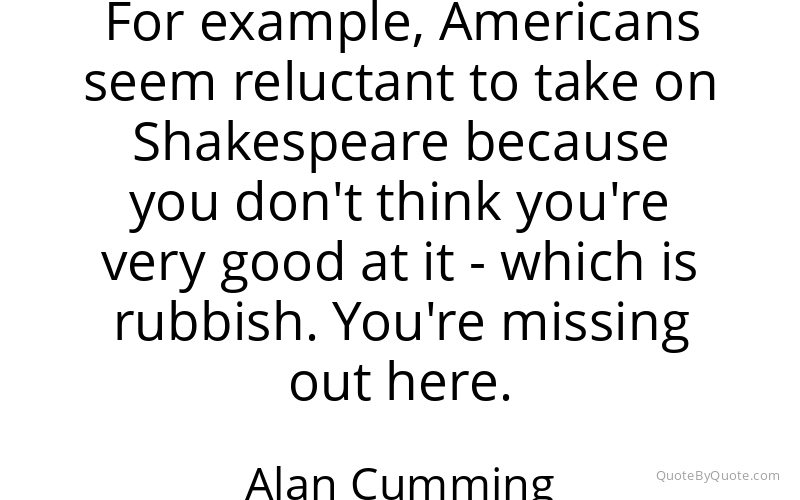 Preview image for this quote by Alan Cumming