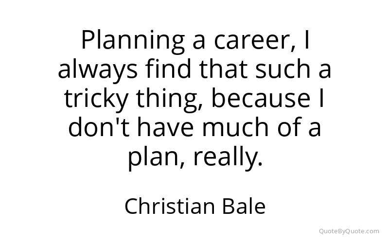 Preview image for this quote by Christian Bale