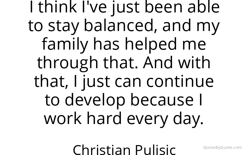 Preview image for this quote by Christian Pulisic