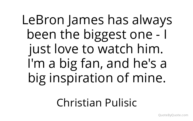 Preview image for this quote by Christian Pulisic