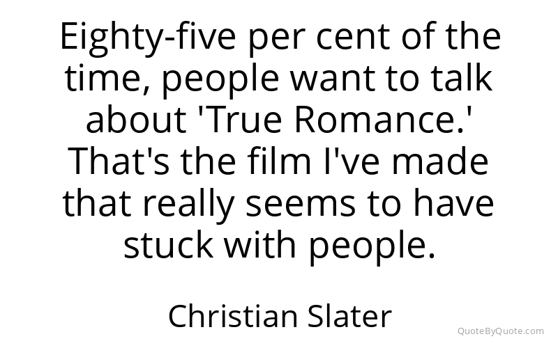 Preview image for this quote by Christian Slater