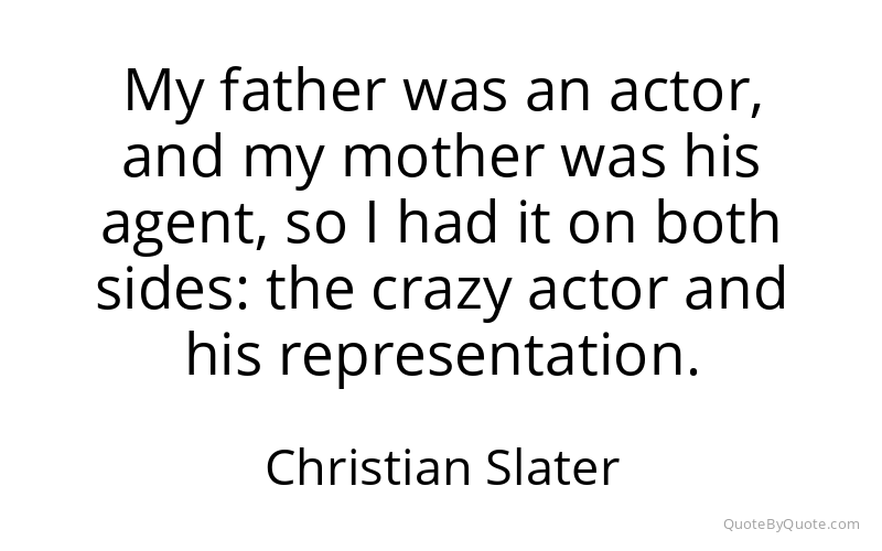 Preview image for this quote by Christian Slater