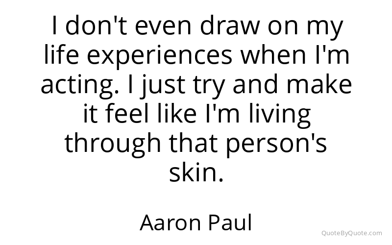Preview image for this quote by Aaron Paul