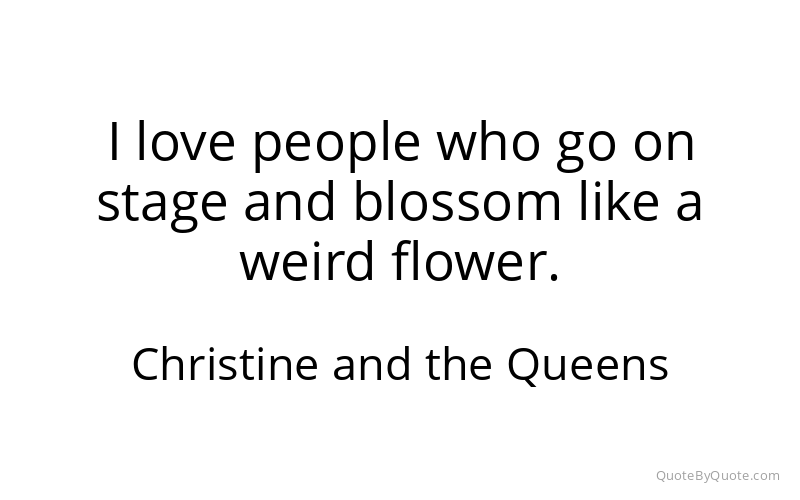 Preview image for this quote by Christine and the Queens