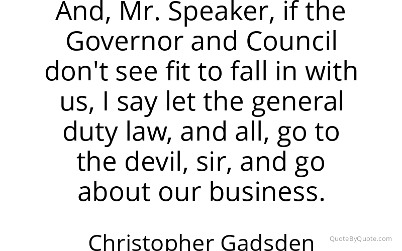 Preview image for this quote by Christopher Gadsden