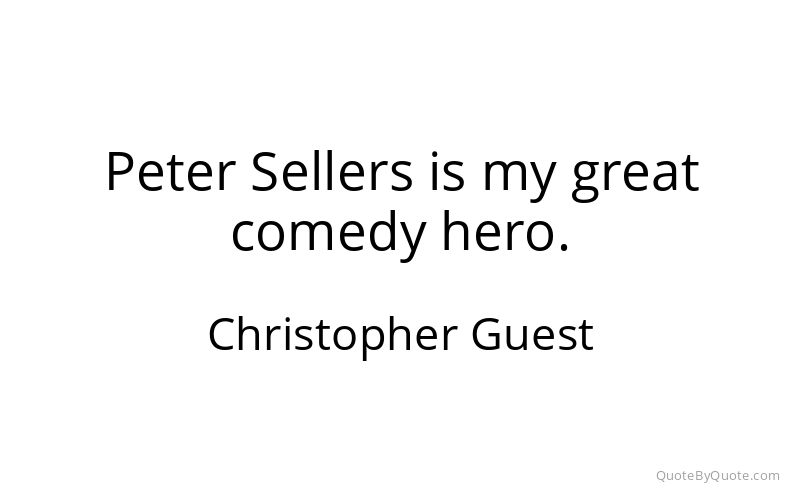 Preview image for this quote by Christopher Guest