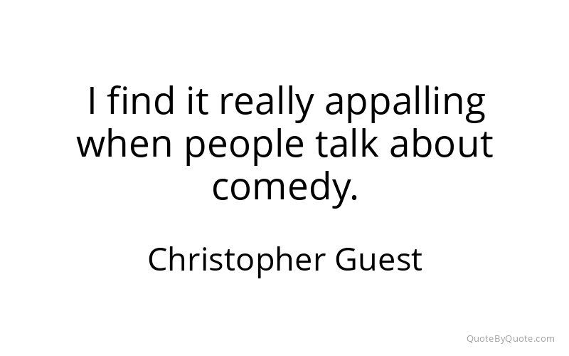 Preview image for this quote by Christopher Guest