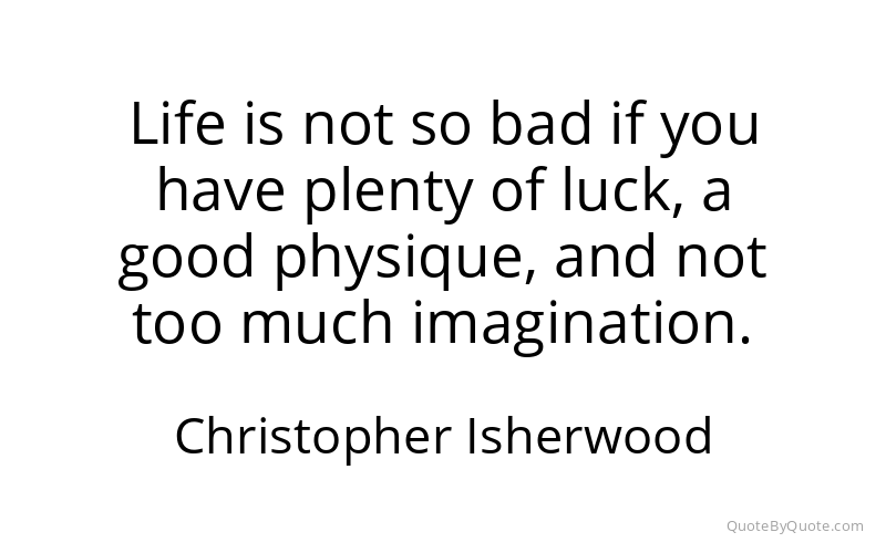 Preview image for this quote by Christopher Isherwood