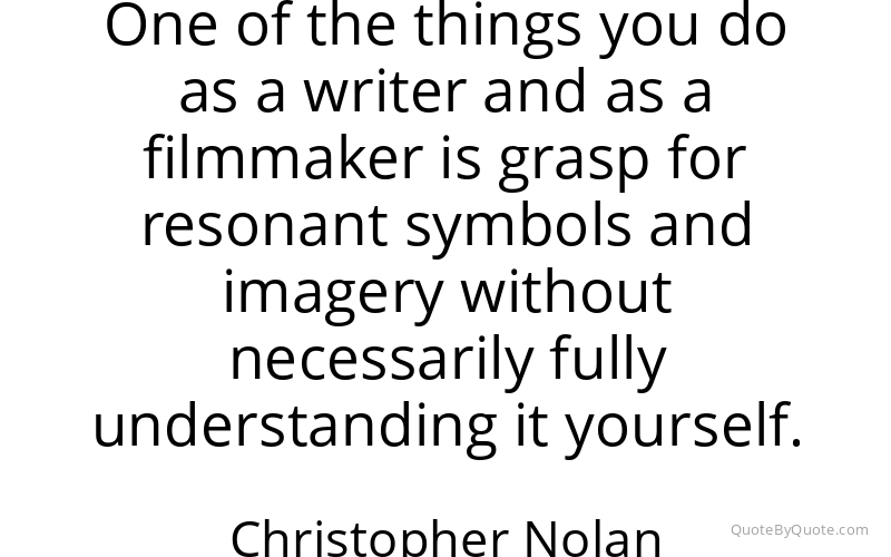 Preview image for this quote by Christopher Nolan