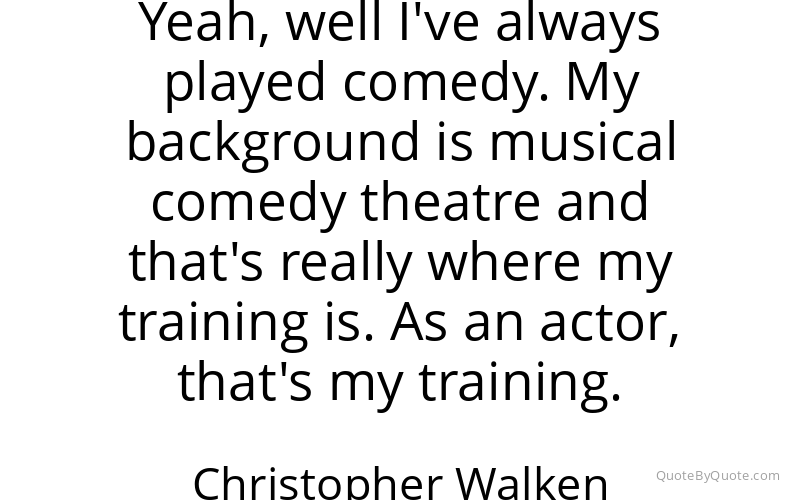 Preview image for this quote by Christopher Walken