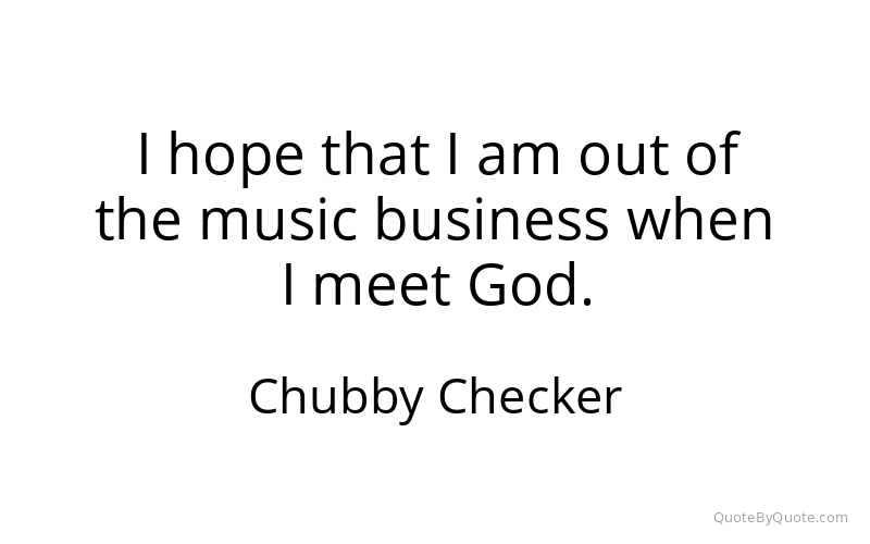 Preview image for this quote by Chubby Checker