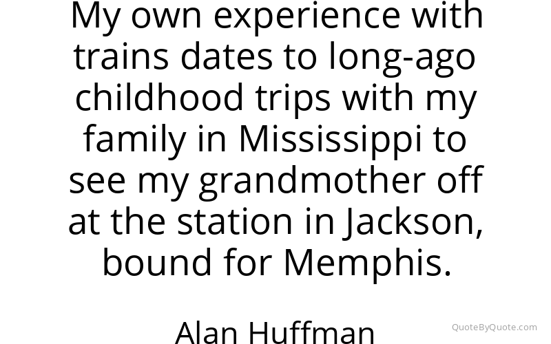 Preview image for this quote by Alan Huffman