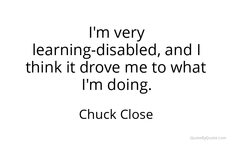 Preview image for this quote by Chuck Close