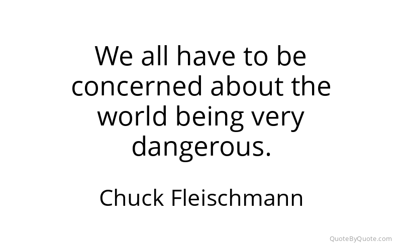 Preview image for this quote by Chuck Fleischmann