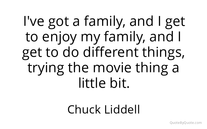 Preview image for this quote by Chuck Liddell