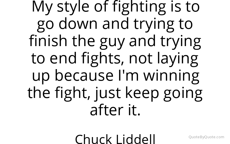 Preview image for this quote by Chuck Liddell