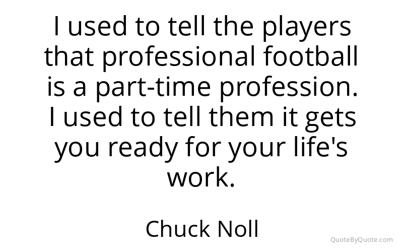 Preview image for this quote by Chuck Noll