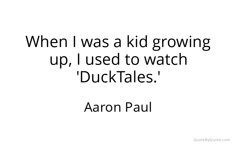 Preview image for this quote by Aaron Paul