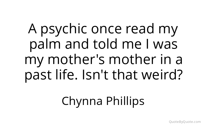 Preview image for this quote by Chynna Phillips