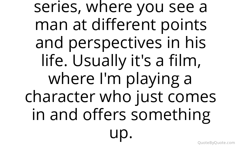 Preview image for this quote by Ciaran Hinds
