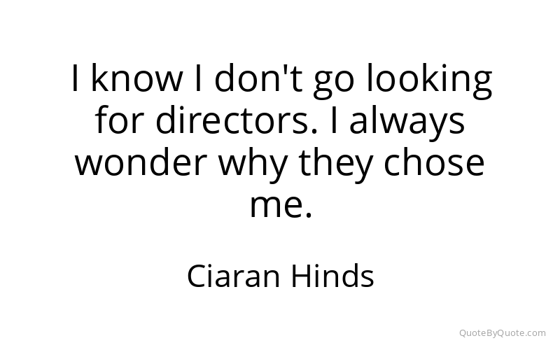Preview image for this quote by Ciaran Hinds