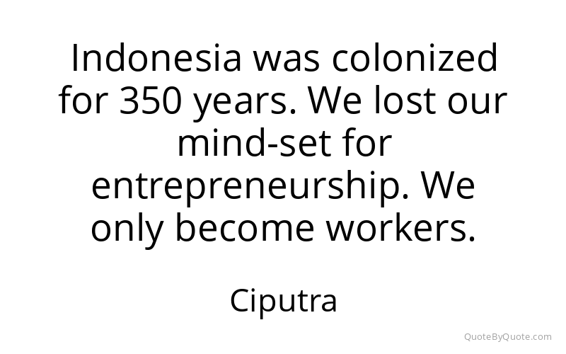 Preview image for this quote by Ciputra
