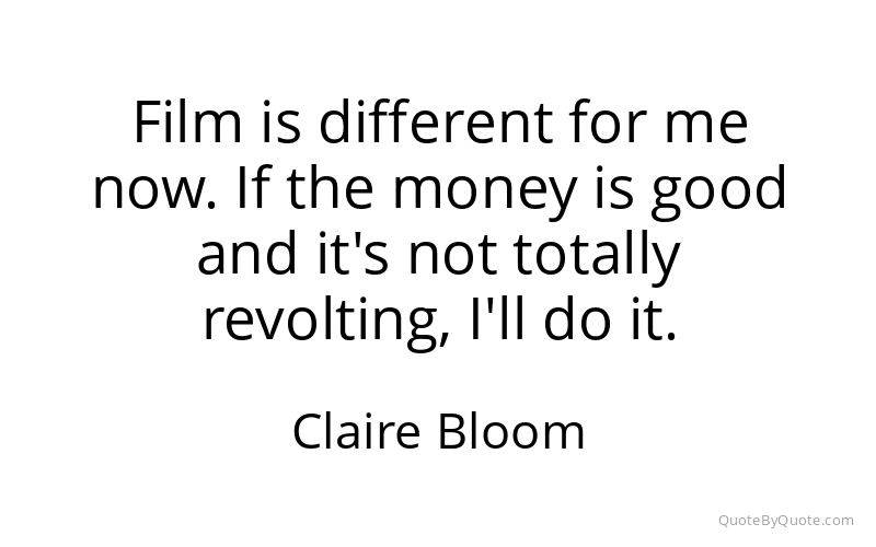 Preview image for this quote by Claire Bloom