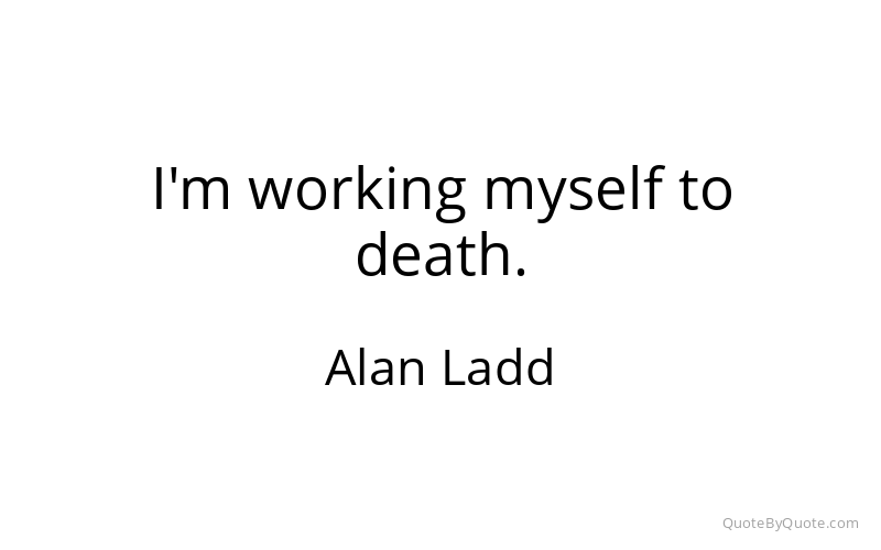 Preview image for this quote by Alan Ladd
