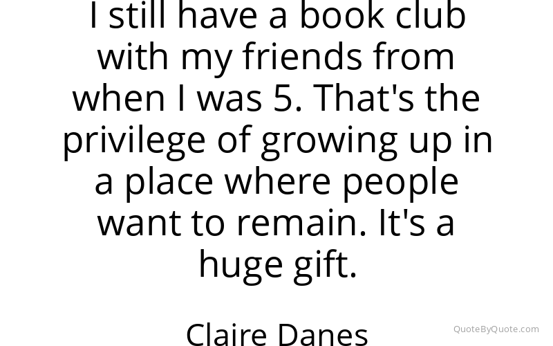 Preview image for this quote by Claire Danes