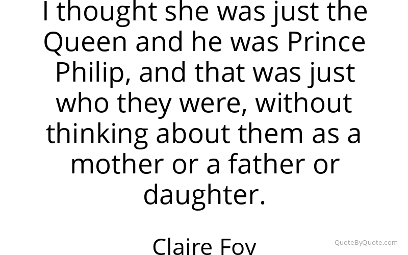 Preview image for this quote by Claire Foy