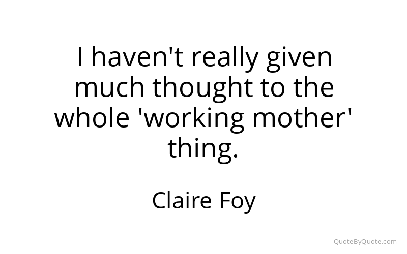 Preview image for this quote by Claire Foy