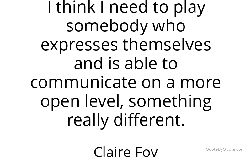 Preview image for this quote by Claire Foy