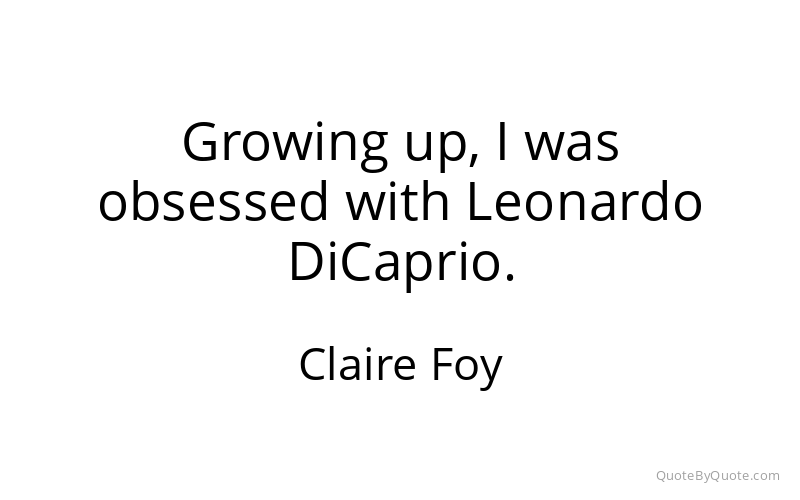 Preview image for this quote by Claire Foy
