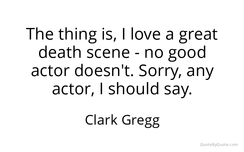 Preview image for this quote by Clark Gregg