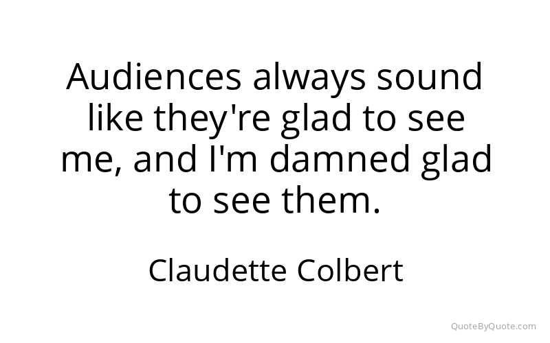 Preview image for this quote by Claudette Colbert