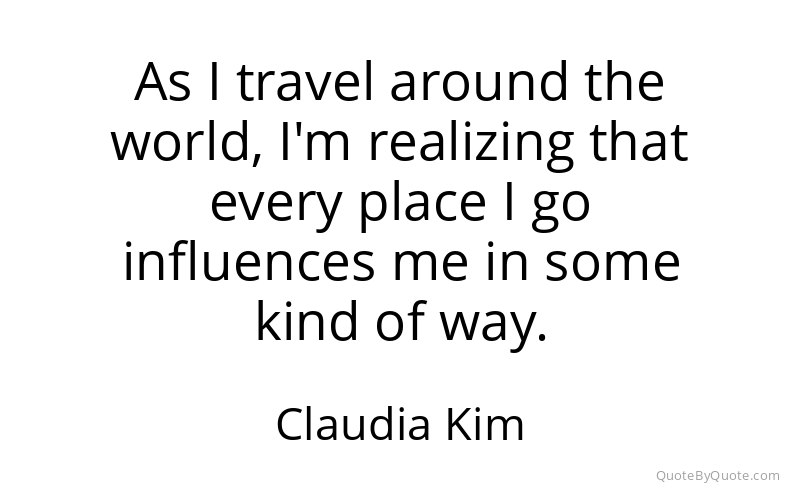 Preview image for this quote by Claudia Kim