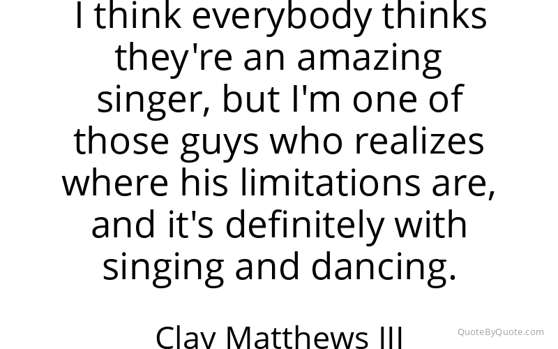 Preview image for this quote by Clay Matthews III