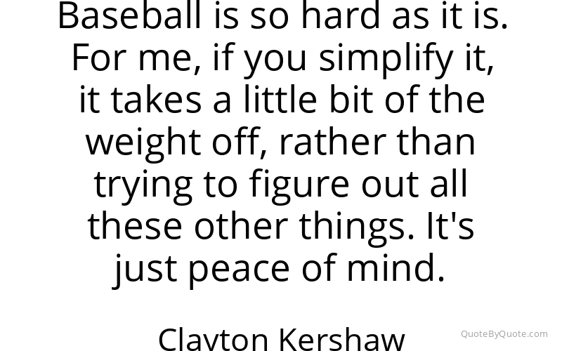 Preview image for this quote by Clayton Kershaw