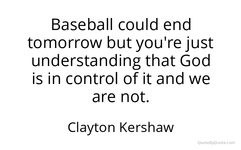 Preview image for this quote by Clayton Kershaw